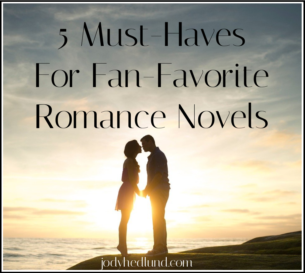 5 Must-Haves For Fan-Favorite Romance Novels